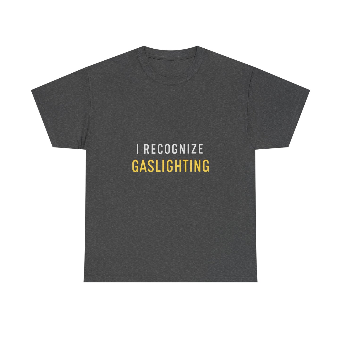 I Recognize Gaslighting – Anti-Gaslighting Awareness Tee | Darks | Narcissist Recovery Shirt