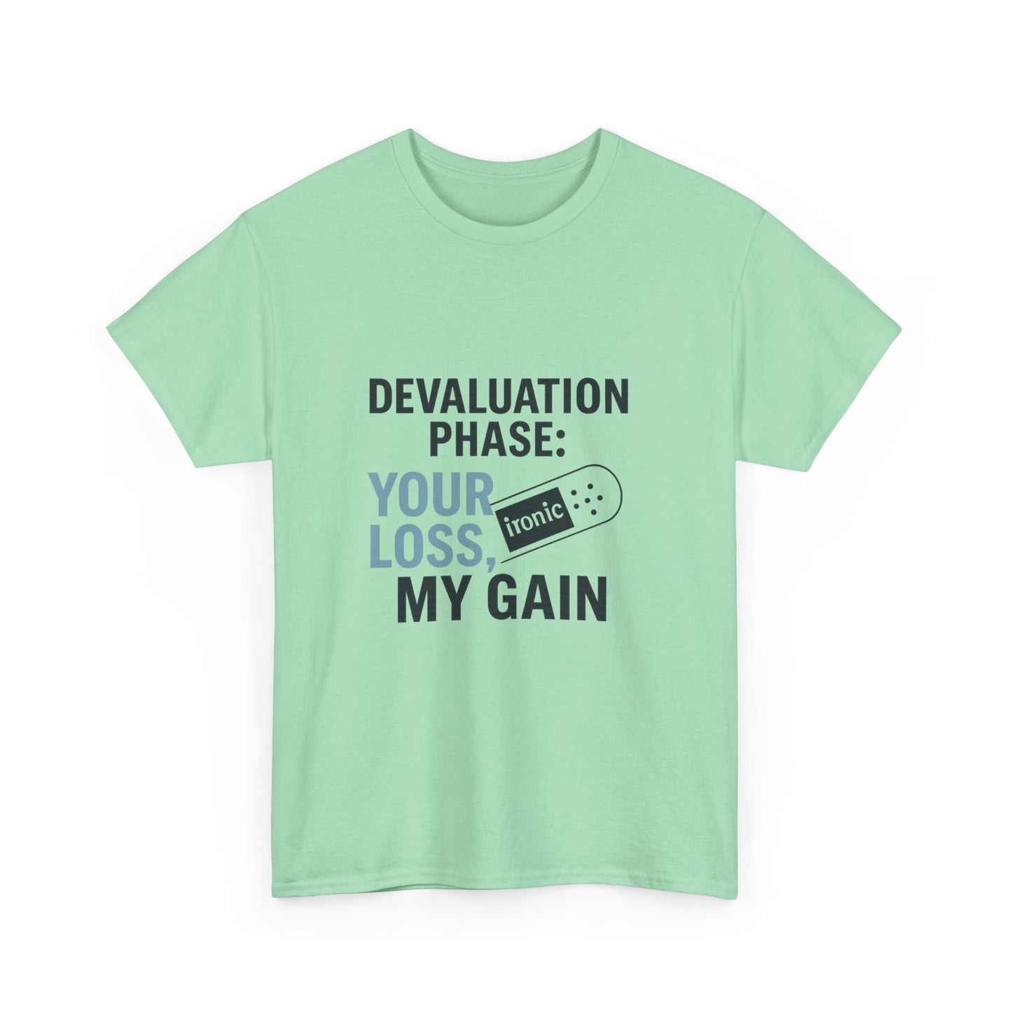 Devaluation Phase: Your Loss, My Gain – Ironic Bandage T-Shirt | Lights