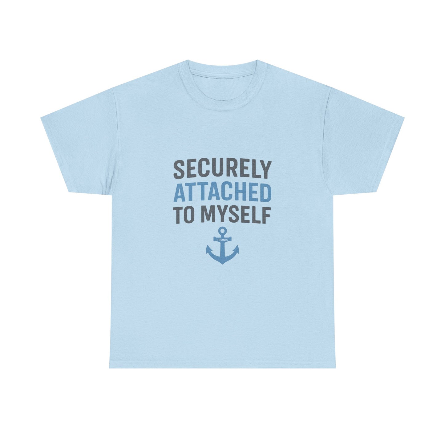 Securely Attached to Myself T-Shirt | Lights | Funny Anchor Attachment Theory Tee