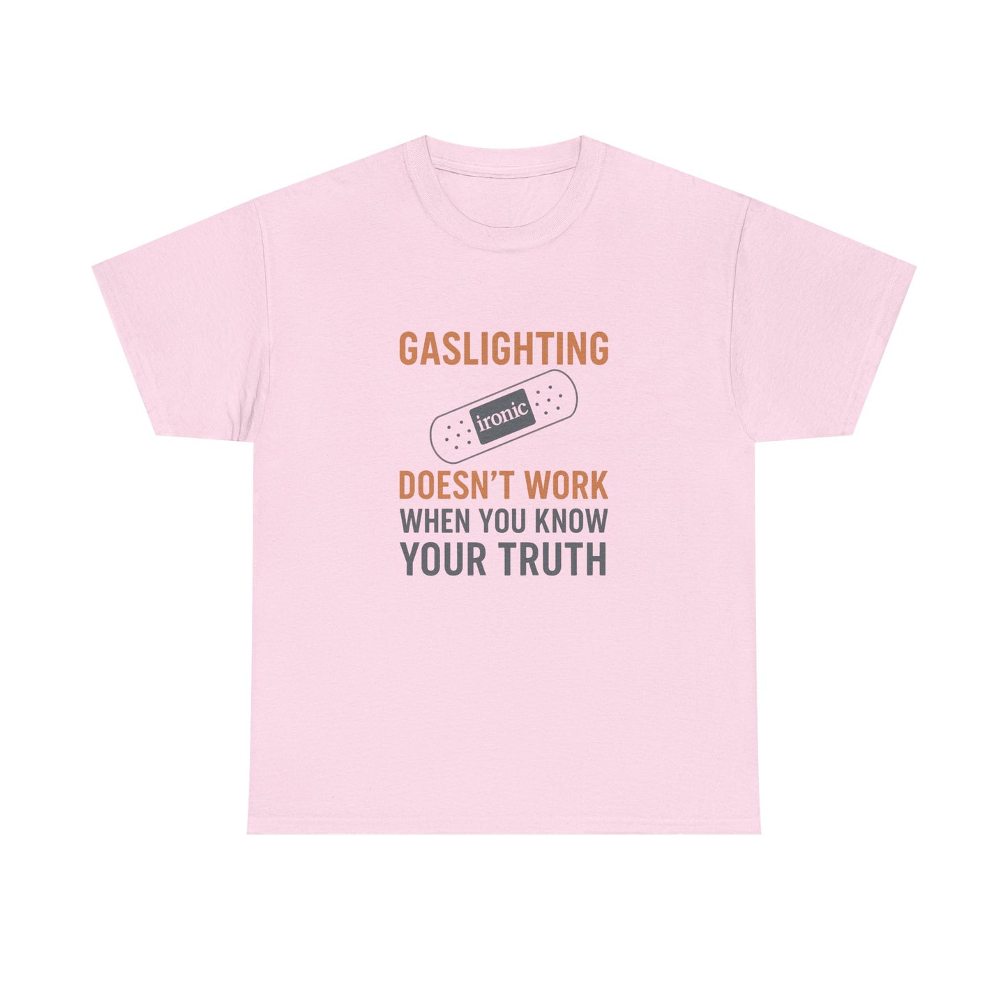 Gaslighting Doesn’t Work – Know Your Truth Ironic Band-Aid Tee | Lights