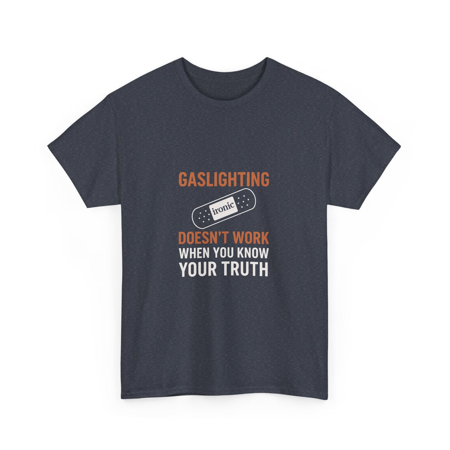 Gaslighting Doesn’t Work – Know Your Truth Ironic Band-Aid Tee | Dark