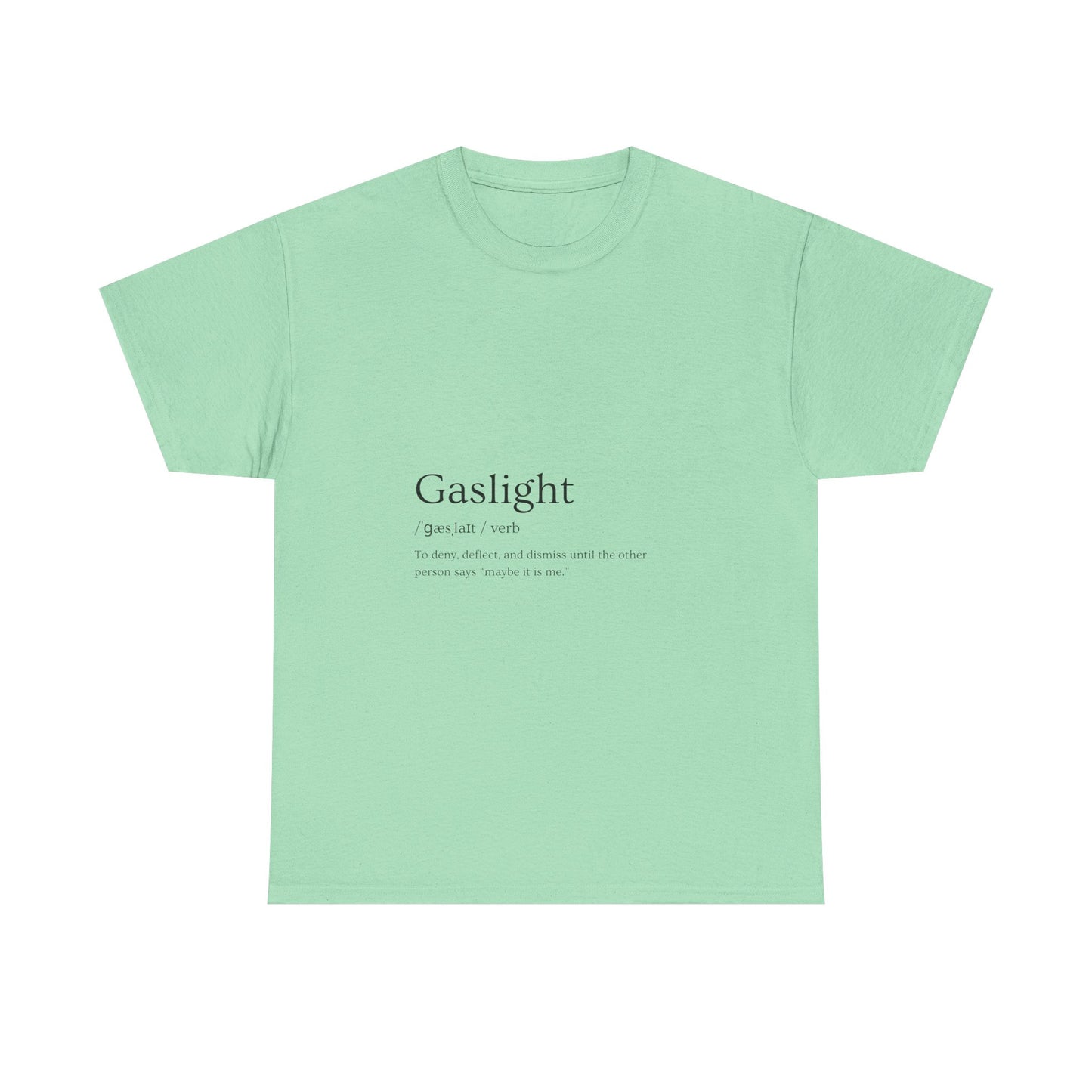 Gaslight Definition T-Shirt – “Maybe It Is Me” Edition | Funny Mental Health Tee for Survivors