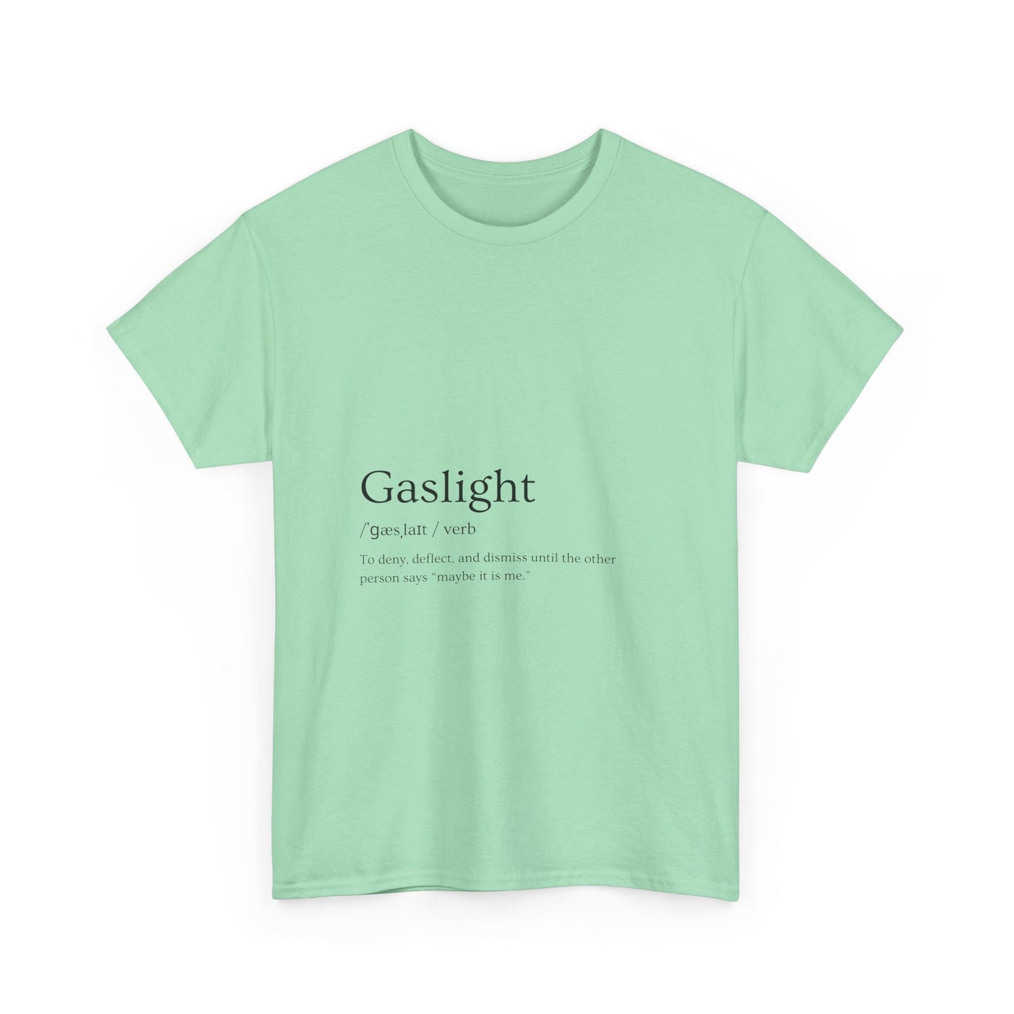 Gaslight Definition T-Shirt – “Maybe It Is Me” Edition | Funny Mental Health Tee for Survivors