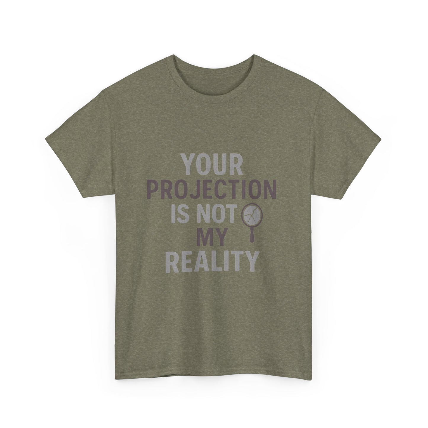 Your Projection Is Not My Reality – Empowerment Statement Tee | Narcissist Defense Shirt | Dark Edi