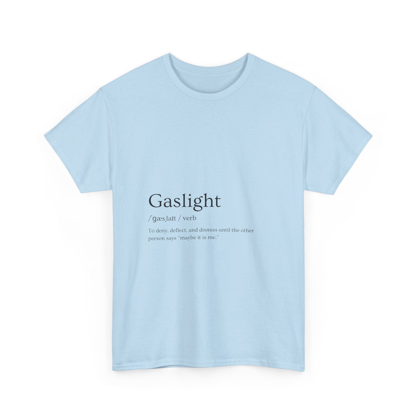 Gaslight Definition T-Shirt – “Maybe It Is Me” Edition | Funny Mental Health Tee for Survivors
