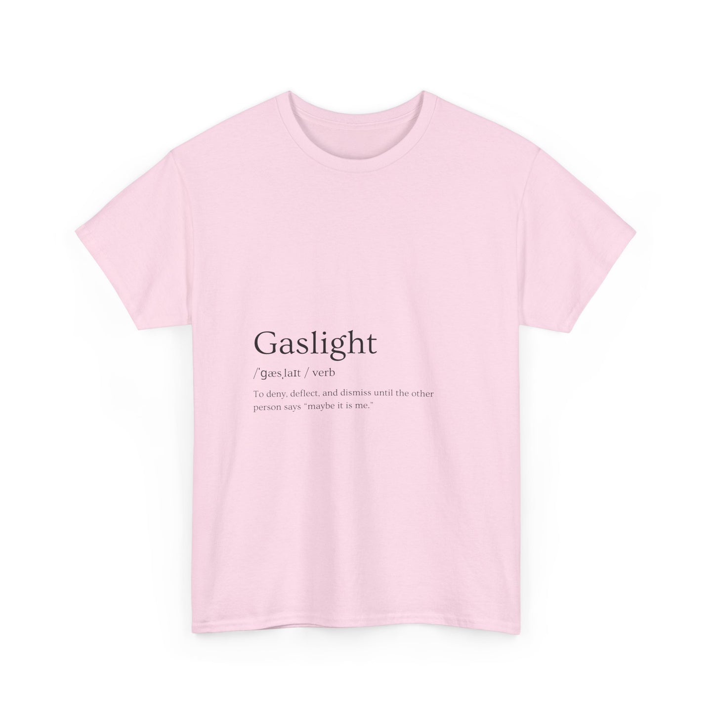 Gaslight Definition T-Shirt – “Maybe It Is Me” Edition | Funny Mental Health Tee for Survivors