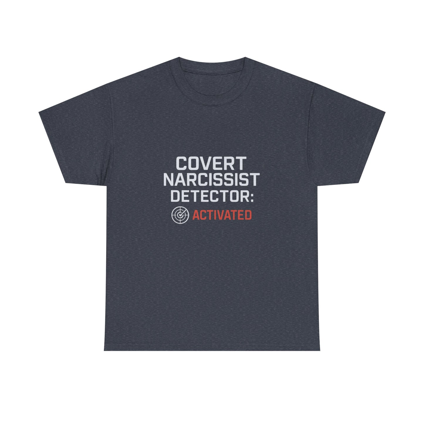 Covert Narcissist Detector Activated T-Shirt – Funny Mental Health Awareness Tee | Dark