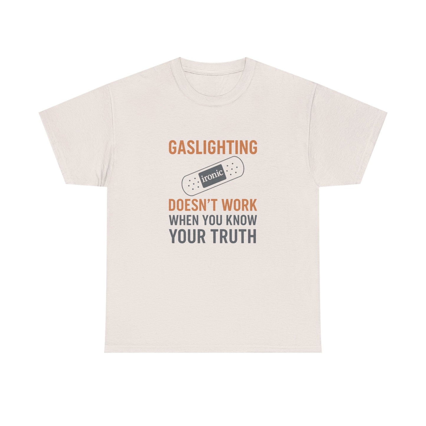 Gaslighting Doesn’t Work – Know Your Truth Ironic Band-Aid Tee | Lights