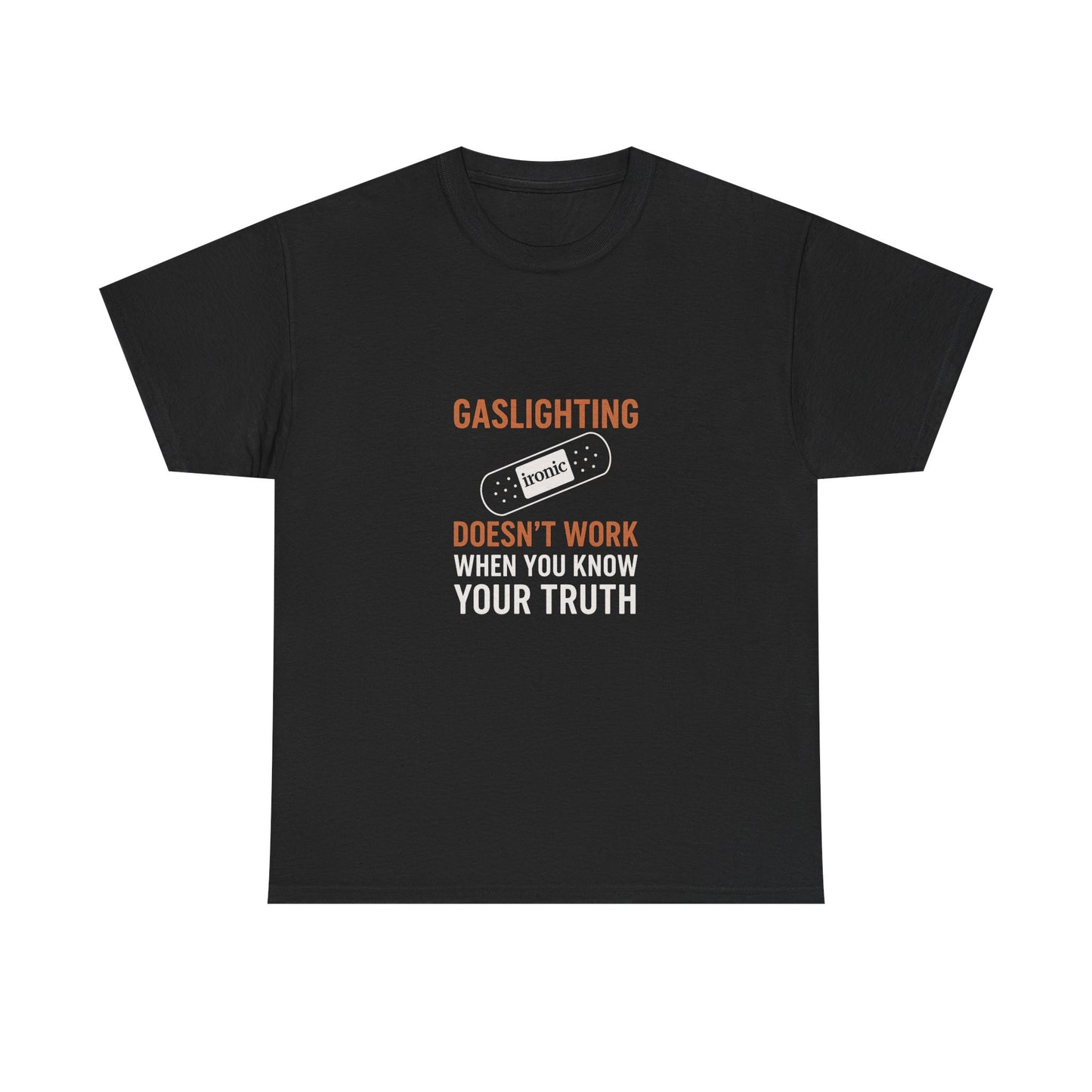 Gaslighting Doesn’t Work – Know Your Truth Ironic Band-Aid Tee | Dark