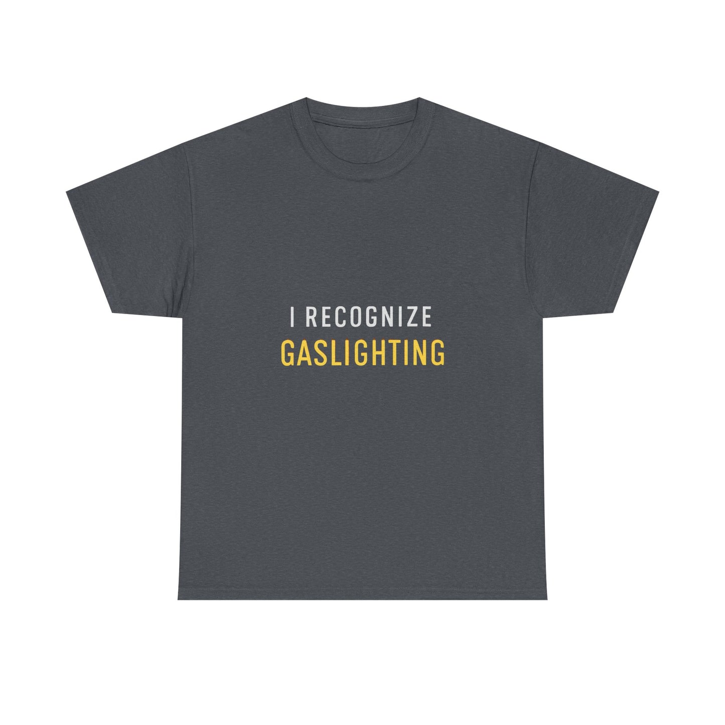 I Recognize Gaslighting – Anti-Gaslighting Awareness Tee | Darks | Narcissist Recovery Shirt