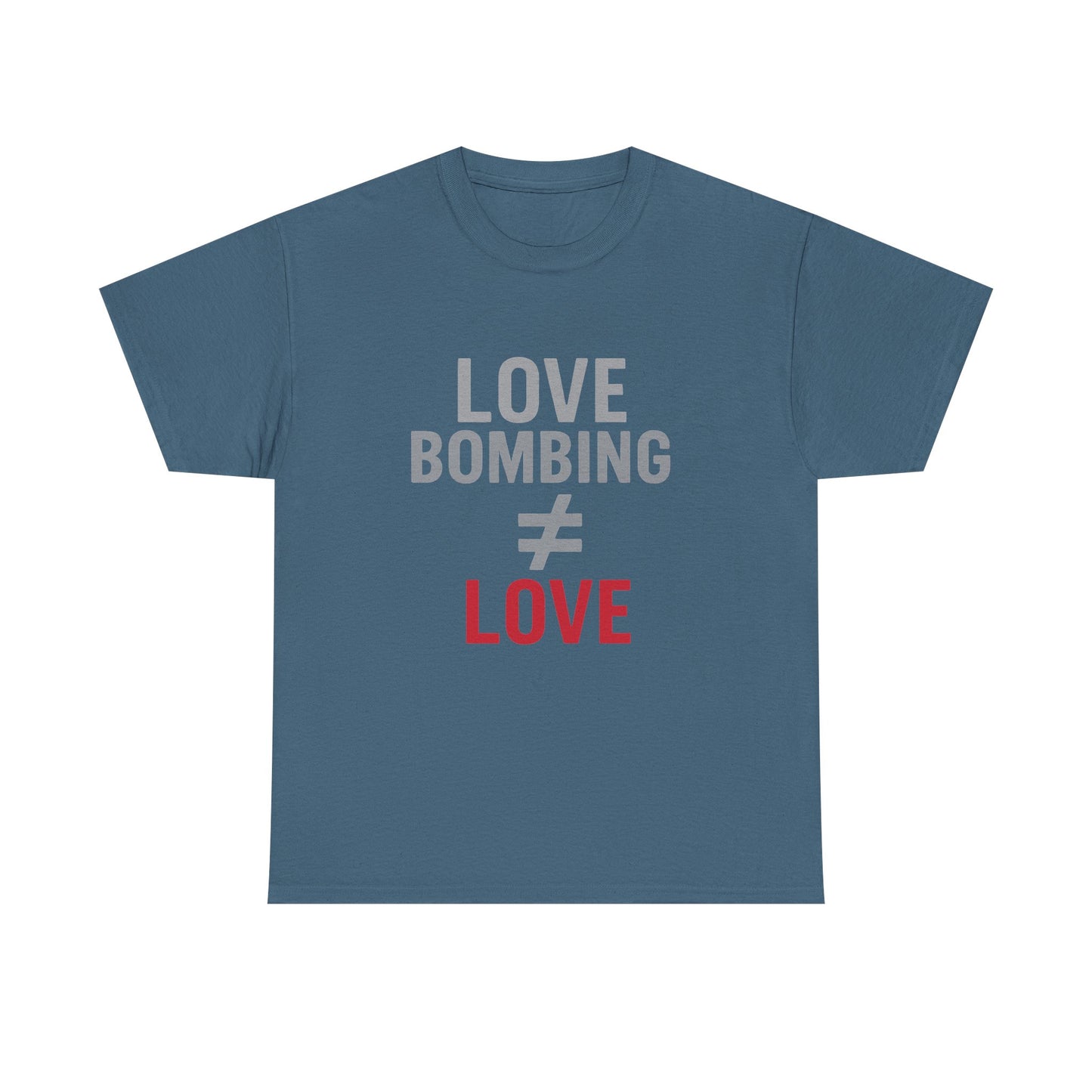 Love Bombing ≠ Love | Dark Edi. | Red Flag Awareness T-Shirt