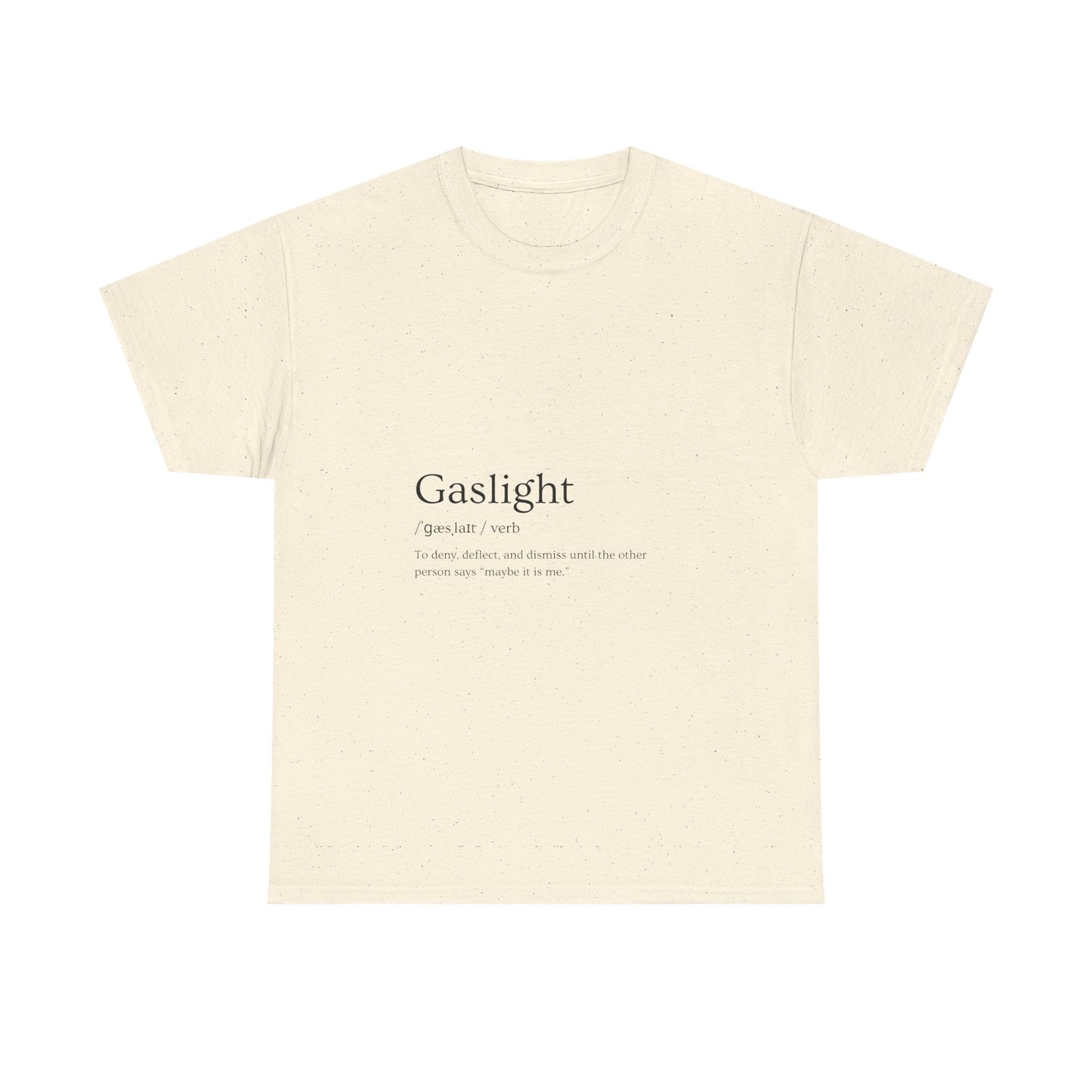 Gaslight Definition T-Shirt – “Maybe It Is Me” Edition | Funny Mental Health Tee for Survivors