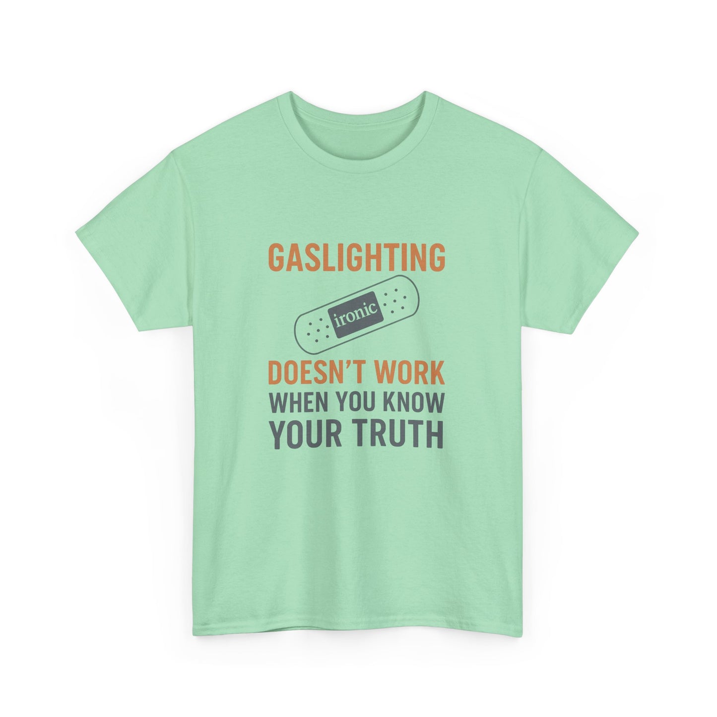 Gaslighting Doesn’t Work – Know Your Truth Ironic Band-Aid Tee | Lights