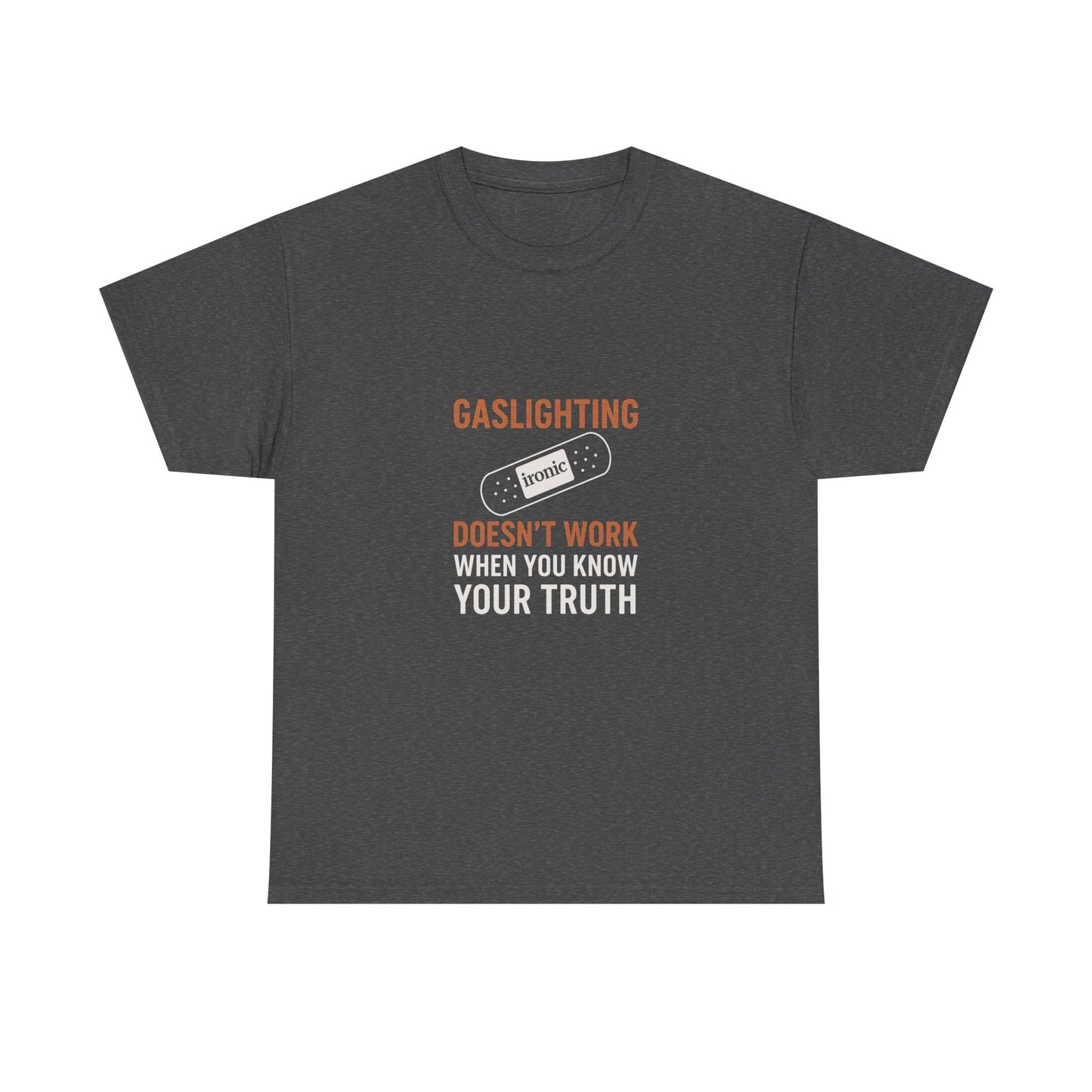 Gaslighting Doesn’t Work – Know Your Truth Ironic Band-Aid Tee | Dark