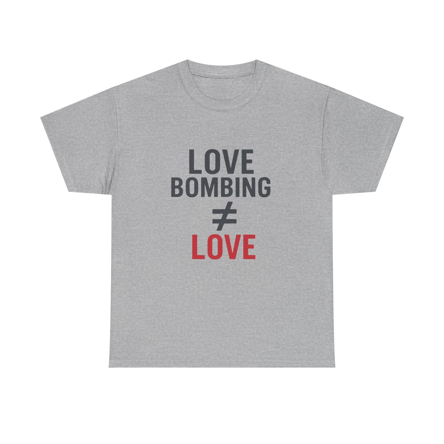 Love Bombing ≠ Love | Whites & Lights | Red Flag Awareness T-Shirt
