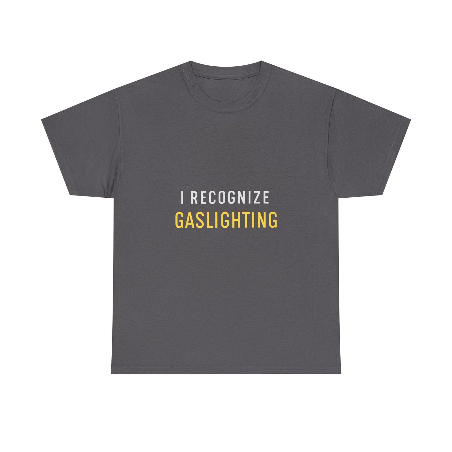 I Recognize Gaslighting – Anti-Gaslighting Awareness Tee | Darks | Narcissist Recovery Shirt