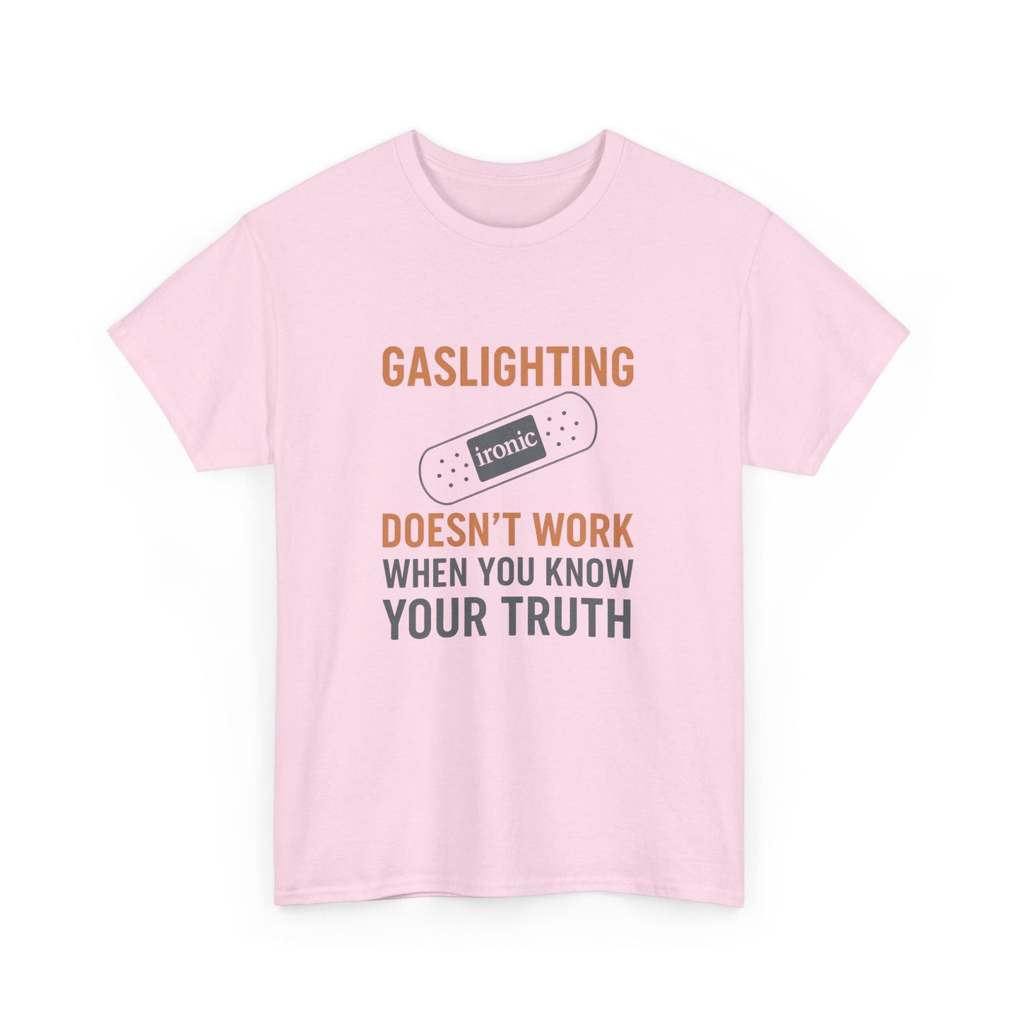 Gaslighting Doesn’t Work – Know Your Truth Ironic Band-Aid Tee | Lights