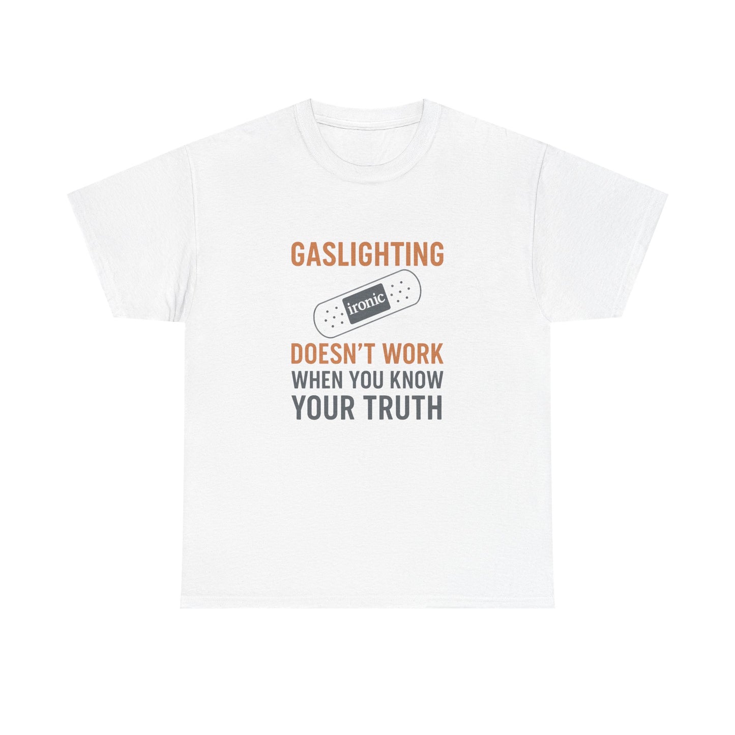 Gaslighting Doesn’t Work – Know Your Truth Ironic Band-Aid Tee | Lights
