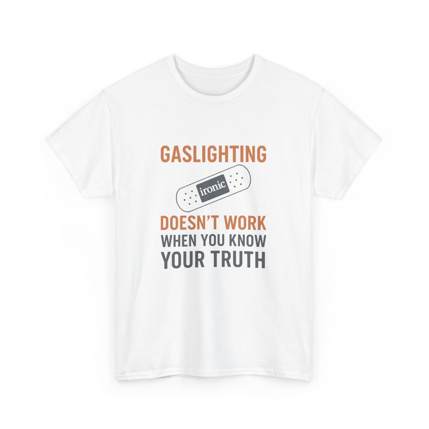 Gaslighting Doesn’t Work – Know Your Truth Ironic Band-Aid Tee | Lights