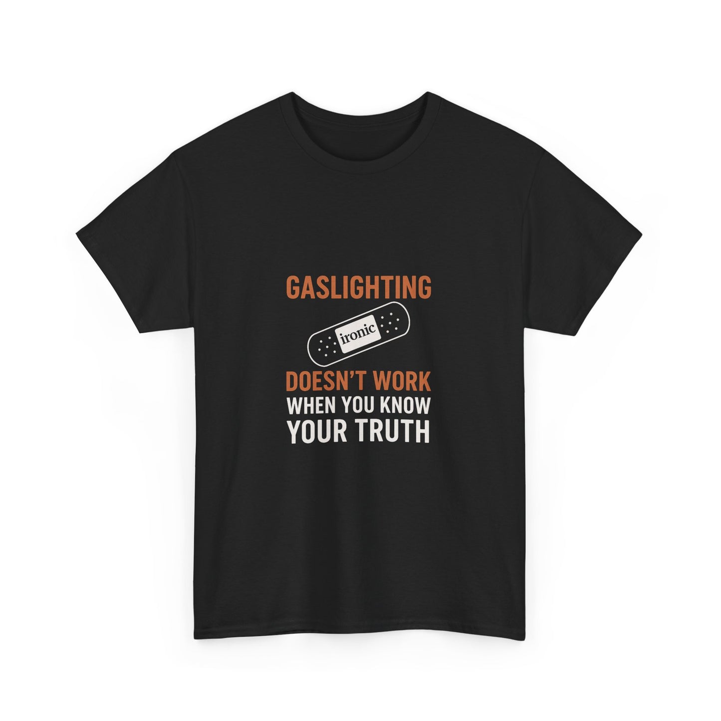 Gaslighting Doesn’t Work – Know Your Truth Ironic Band-Aid Tee | Dark