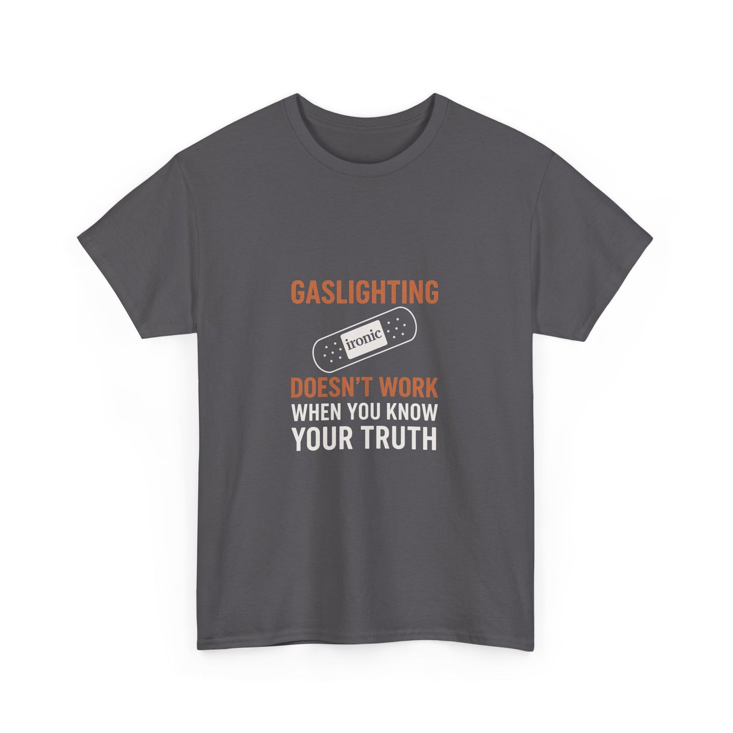 Gaslighting Doesn’t Work – Know Your Truth Ironic Band-Aid Tee | Dark