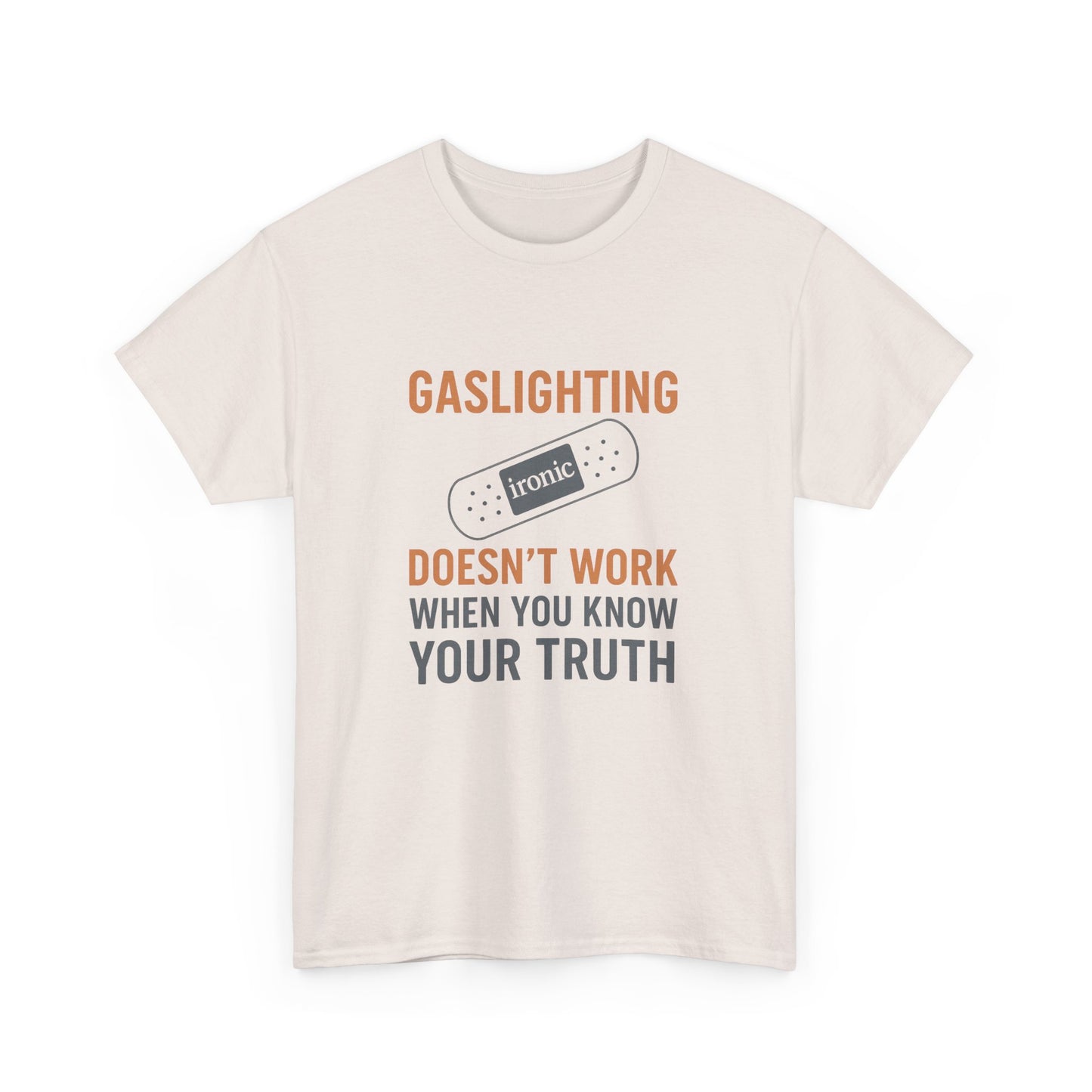 Gaslighting Doesn’t Work – Know Your Truth Ironic Band-Aid Tee | Lights