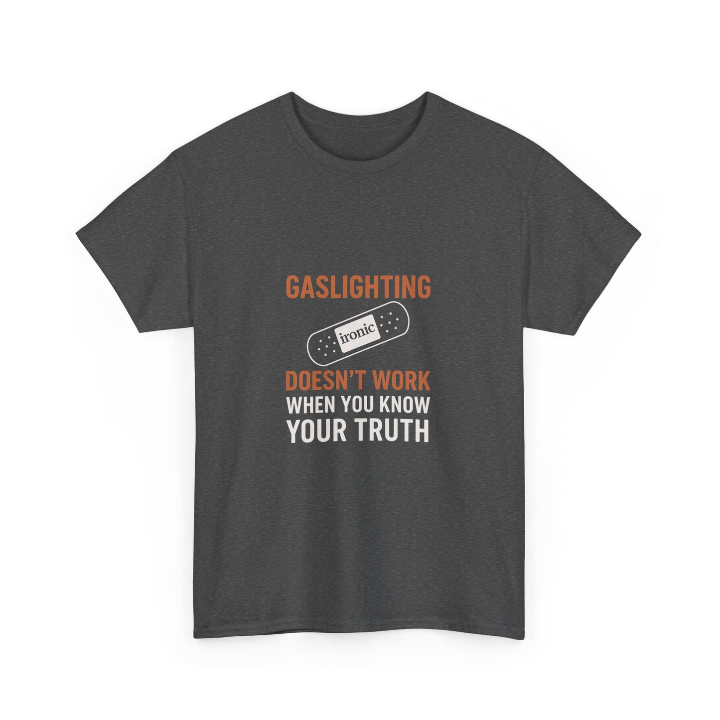 Gaslighting Doesn’t Work – Know Your Truth Ironic Band-Aid Tee | Dark