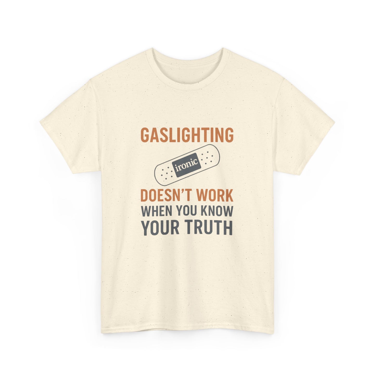Gaslighting Doesn’t Work – Know Your Truth Ironic Band-Aid Tee | Lights