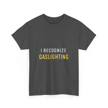I Recognize Gaslighting – Anti-Gaslighting Awareness Tee | Darks | Narcissist Recovery Shirt