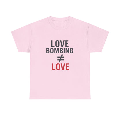 Love Bombing ≠ Love | Whites & Lights | Red Flag Awareness T-Shirt