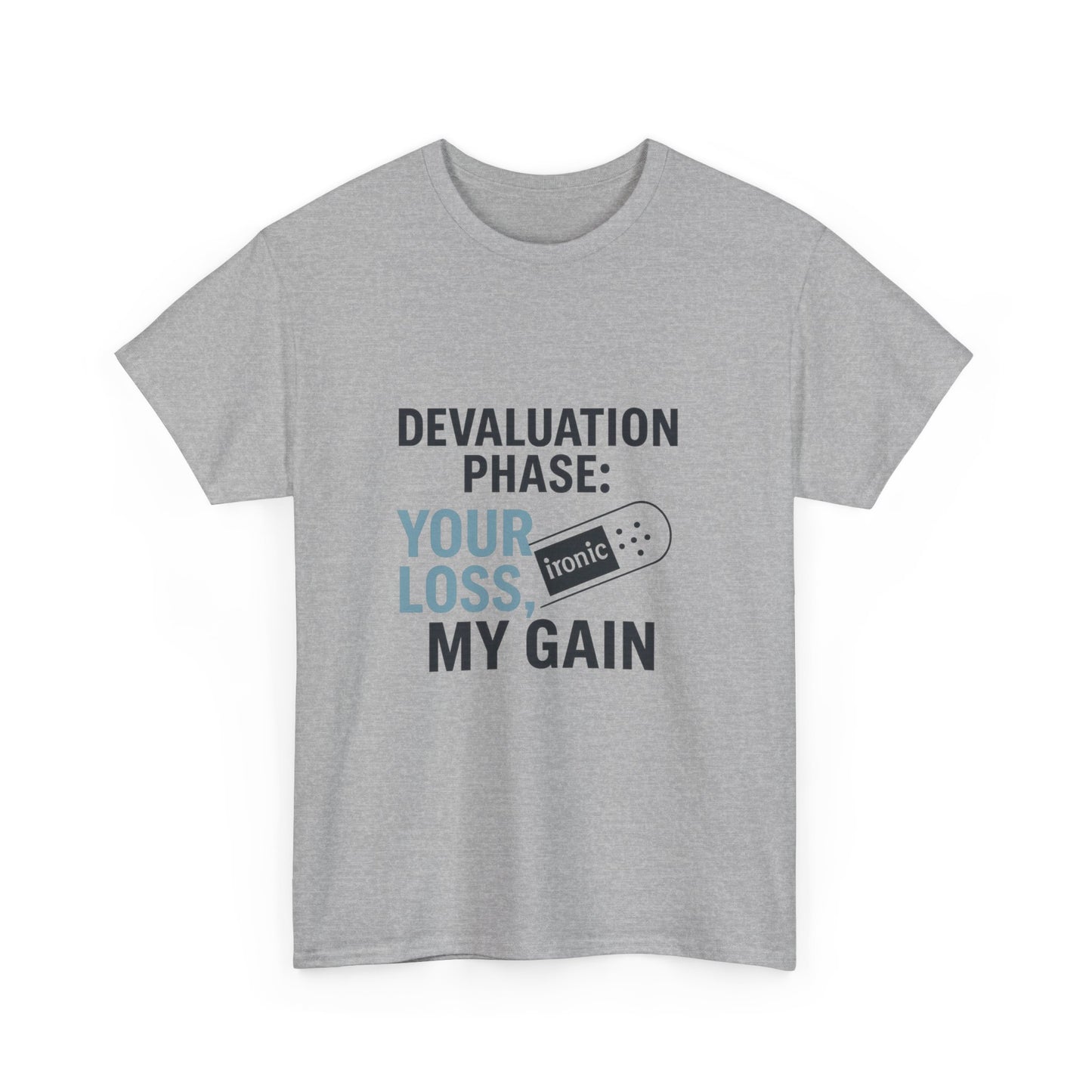 Devaluation Phase: Your Loss, My Gain – Ironic Bandage T-Shirt | Lights