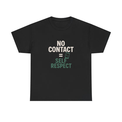 No Contact = Self Respect T-Shirt – Empowerment Tee for Narcissistic Abuse Recovery, Boundaries, and Healing