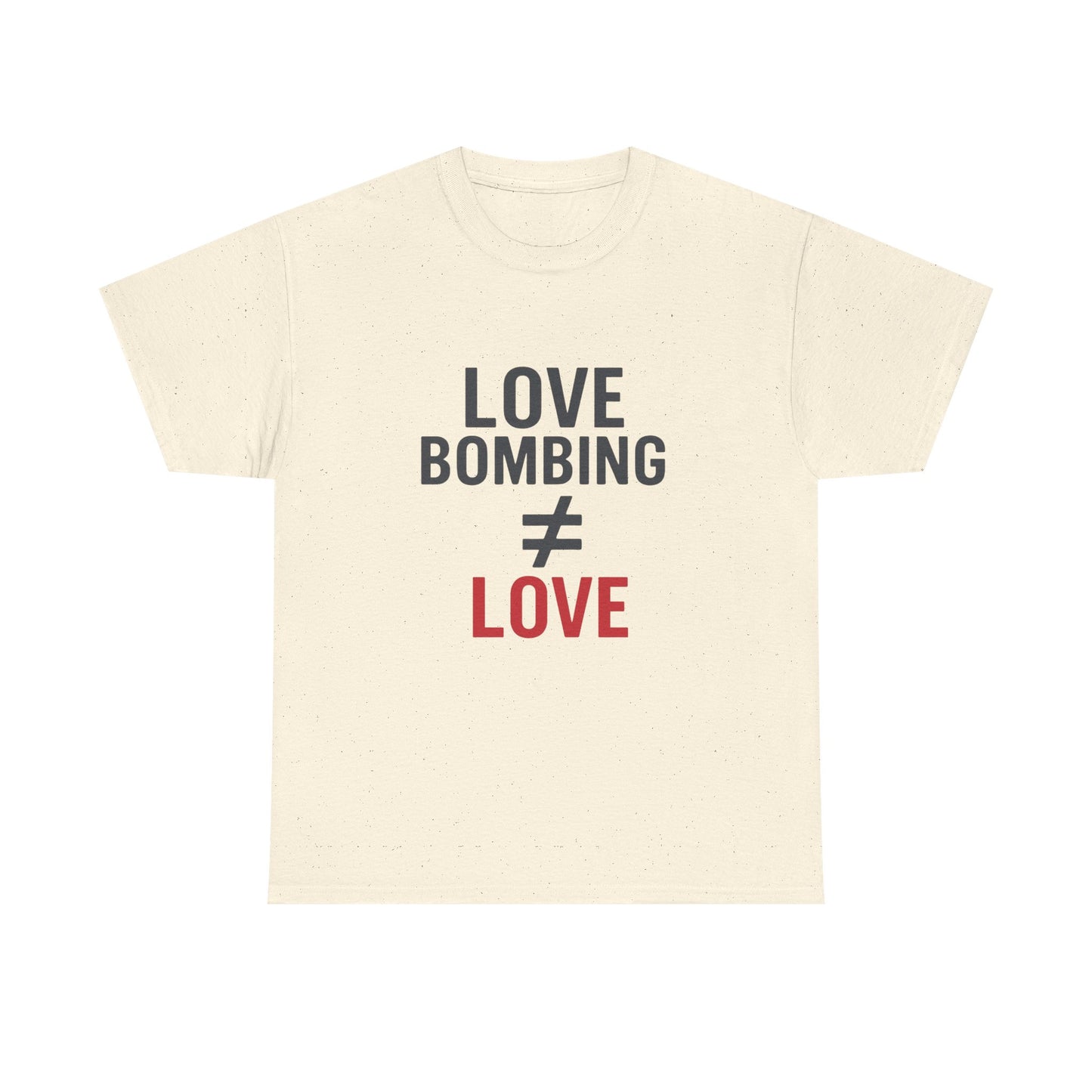 Love Bombing ≠ Love | Whites & Lights | Red Flag Awareness T-Shirt