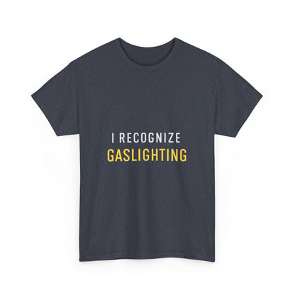 I Recognize Gaslighting – Anti-Gaslighting Awareness Tee | Darks | Narcissist Recovery Shirt