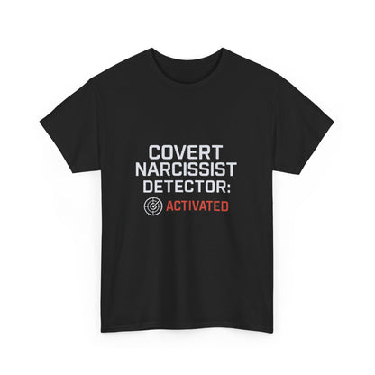 Covert Narcissist Detector Activated T-Shirt – Funny Mental Health Awareness Tee | Dark