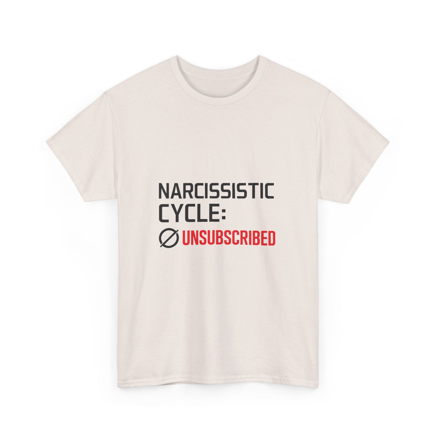 Narcissistic Cycle: Unsubscribed – Bold Statement T-Shirt | Lights