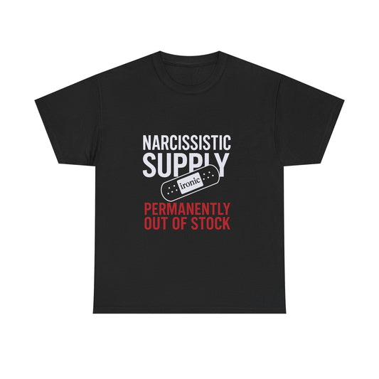 Narcissistic Supply Out of Stock T-Shirt (Darks) – Ironic Trauma Recovery Shirt