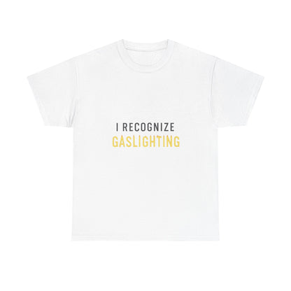 I Recognize Gaslighting – Anti-Gaslighting Awareness Tee | Lights | Narcissist Recovery Shirt