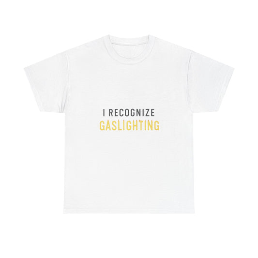 I Recognize Gaslighting – Anti-Gaslighting Awareness Tee | Lights | Narcissist Recovery Shirt