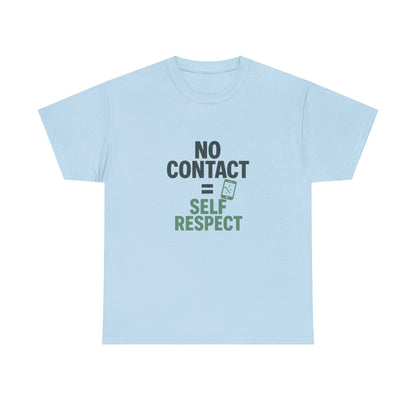 No Contact = Self Respect T-Shirt – Empowerment Tee for Narcissistic Abuse Recovery, Boundaries, and Healing