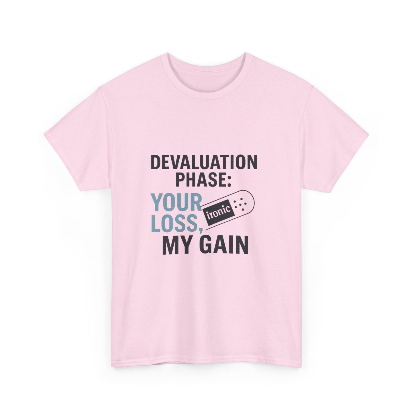 Devaluation Phase: Your Loss, My Gain – Ironic Bandage T-Shirt | Lights