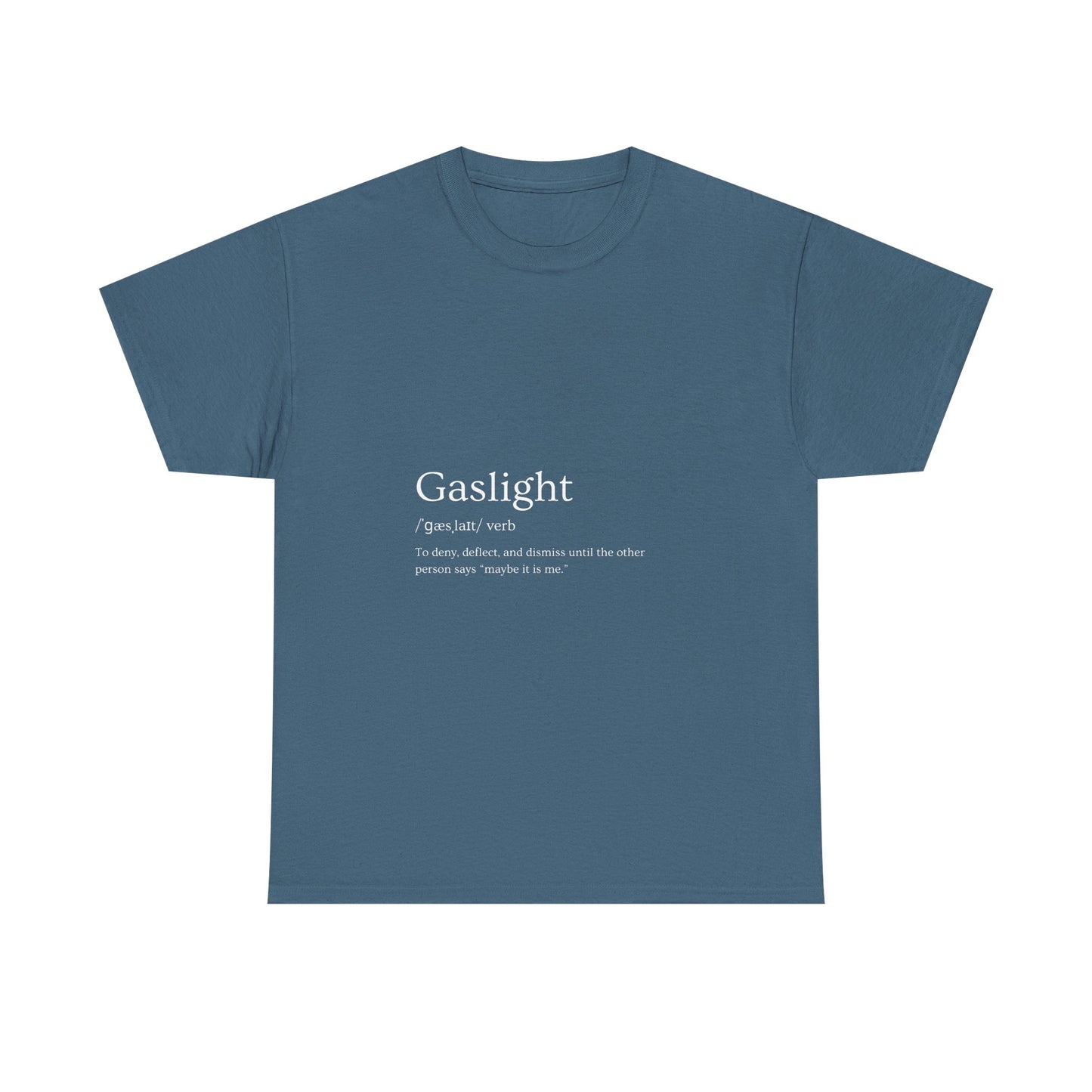 Gaslight Definition T-Shirt Dark Edi – “Maybe It Is Me” Edition | Funny Mental Health Tee for Survivors