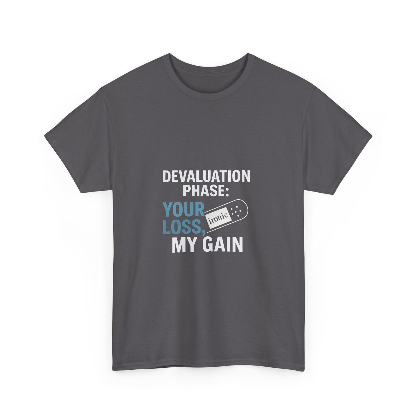 Devaluation Phase: Your Loss, My Gain – Ironic Bandage T-Shirt | Darks