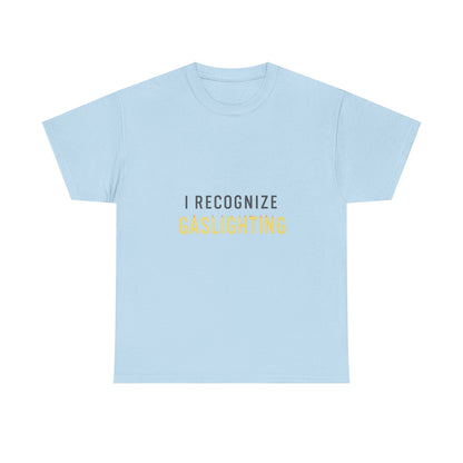 I Recognize Gaslighting – Anti-Gaslighting Awareness Tee | Lights | Narcissist Recovery Shirt