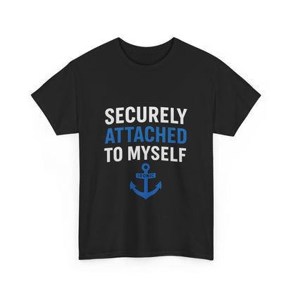 Securely Attached to Myself T-Shirt Darks | Funny Anchor Attachment Theory Tee