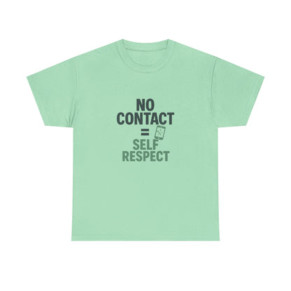 No Contact = Self Respect T-Shirt – Empowerment Tee for Narcissistic Abuse Recovery, Boundaries, and Healing
