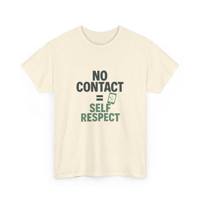 No Contact = Self Respect T-Shirt – Empowerment Tee for Narcissistic Abuse Recovery, Boundaries, and Healing