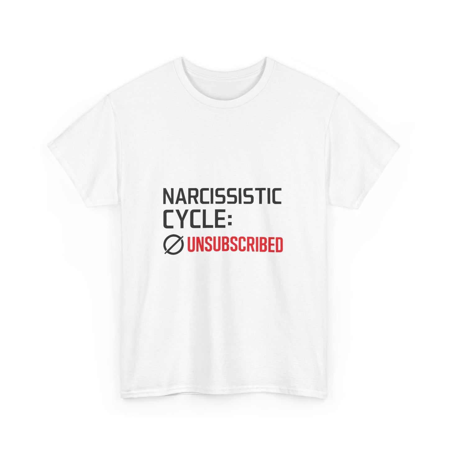 Narcissistic Cycle: Unsubscribed – Bold Statement T-Shirt | Lights