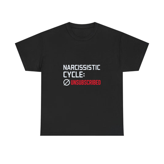 Narcissistic Cycle: Unsubscribed – Bold Statement T-Shirt | Darks