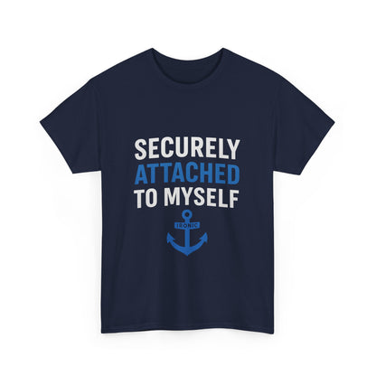 Securely Attached to Myself T-Shirt Darks | Funny Anchor Attachment Theory Tee